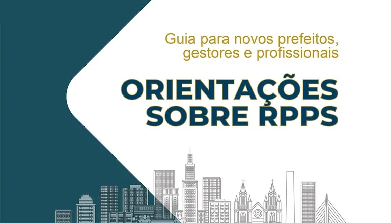 Guia do MPS orienta prefeitos sobre gestão eficaz dos RPPS