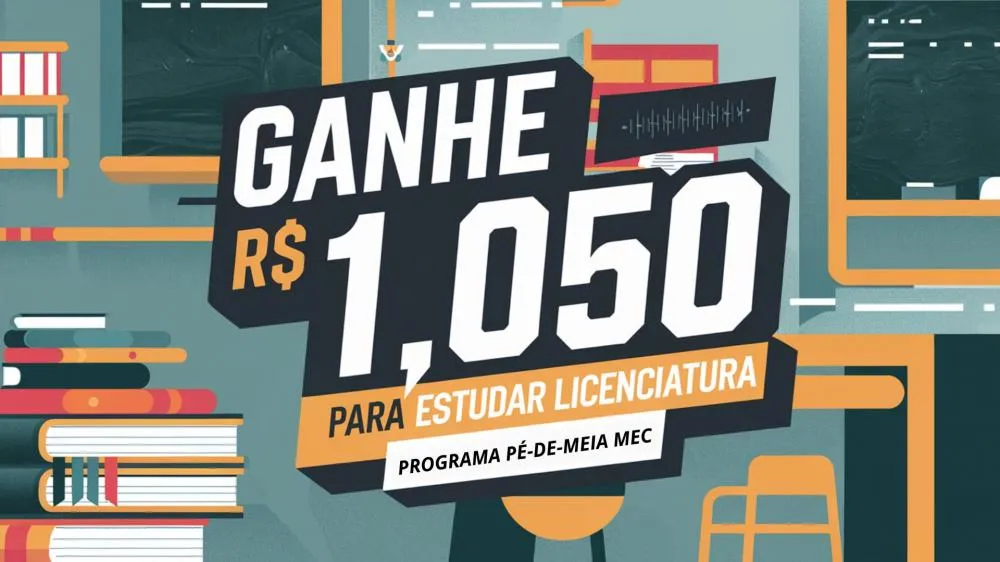 “Pé-de-meia' para estimular formação de professores terá bolsa de R$ 1.050 para universitários